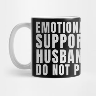 Do Not Pet – Emotional Support Husband Funny Marriage Humor Mug